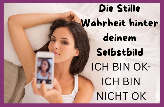 Die Stille Wahrheit hinter deinem Selbstbild